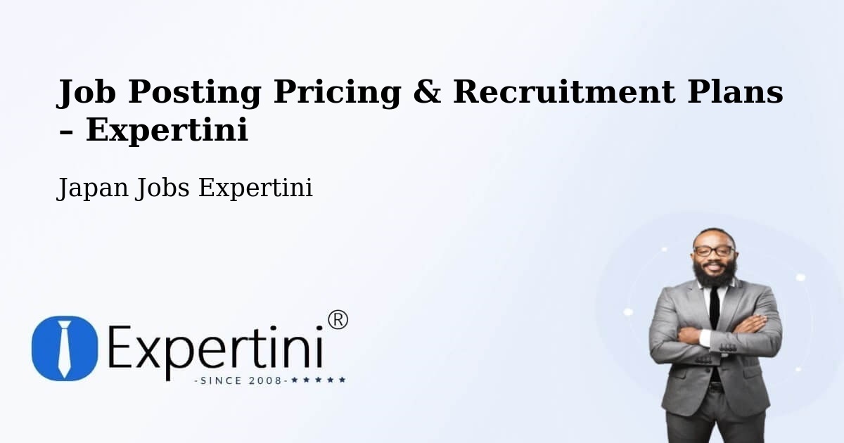 Job Posting Pricing & Recruitment Plans – Toyohashi - Toyohashi, Japan Jobs Expertini